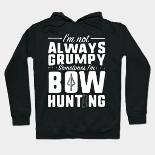 always Grumpy - Bow Hunting Hoodie